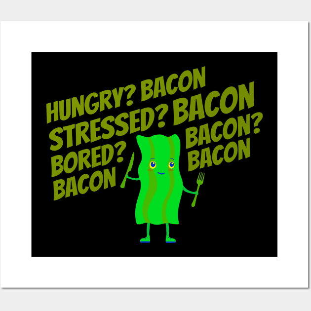 Bacon Bacon Bacon Bacon Wall Art by GreenCowLand